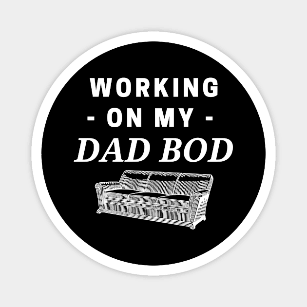 WORKING ON MY DAD BOD Magnet by TeeNZ